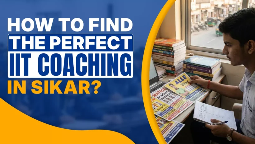How to find the perfect IIT coaching in Sikar for JEE preparation