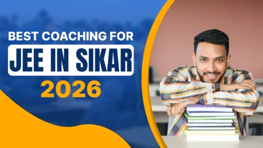 Best JEE Coaching in Sikar 2026 [Updated List]
