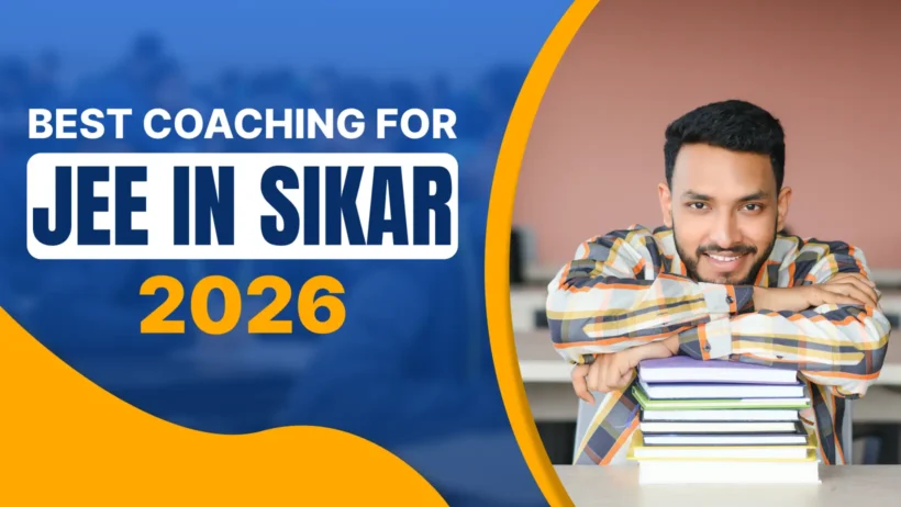 Best JEE Coaching in Sikar 2026 [Updated List]
