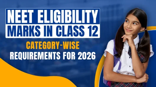 A promotional graphic featuring bold text that reads 'NEET ELIGIBILITY MARKS IN CLASS 12' followed by 'CATEGORY-WISE REQUIREMENTS FOR 2026'. On the right side, a young female student in a school uniform looks upwards with a thoughtful expression, set against a blue and yellow background.