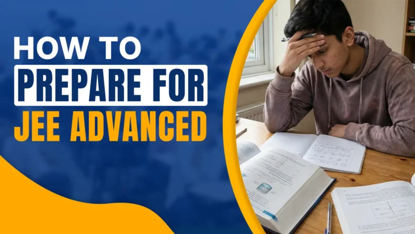 How to Prepare for JEE Advanced 2026
