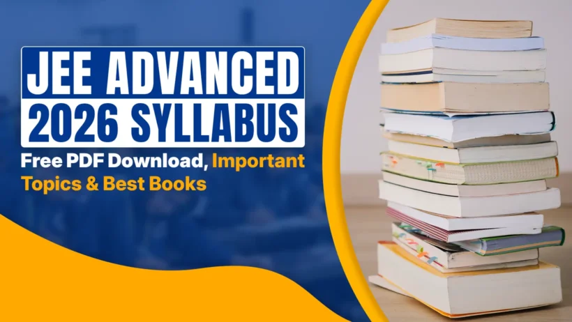 JEE Advanced 2026 syllabus cover image showing free PDF download, important topics, and best books for IIT preparation