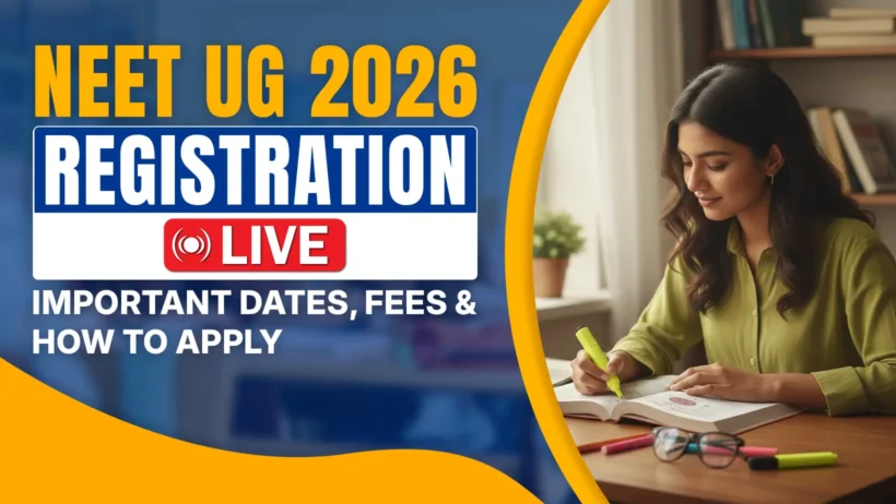 NEET 2026 registration live – important dates, application fees and online apply process NEET UG 2026 registration started image with dates, fees and application details NEET 2026 registration live update banner for medical aspirants