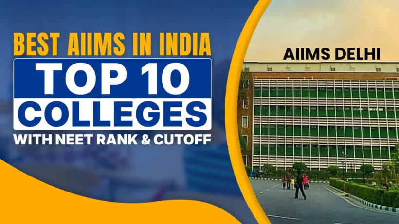 Best AIIMS in India 2026 ranking chart" "AIIMS Delhi – best AIIMS college in India