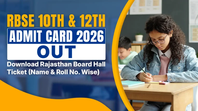 RBSE 10th & 12th Admit Card 2026 Out – Download Rajasthan Board Hall Ticket Name Wise and Roll No. Wise. Image shows a focused girl student writing in exam with books and classmates in background, vibrant yellow and blue banner design for Rajasthan Board Class 10th and 12th hall ticket download.