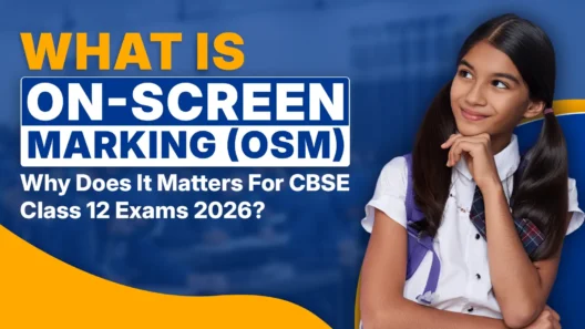 A promotional banner image with bold text reading “What Is On-Screen Marking (OSM) – Why Does It Matter For CBSE Class 12 Exams 2026?” on a blue and yellow background, alongside a smiling schoolgirl in a white uniform with a backpack, looking thoughtfully to the side, representing students preparing for CBSE Class 12 board exams and the new digital evaluation system.